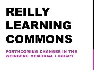 Reilly Learning Commons