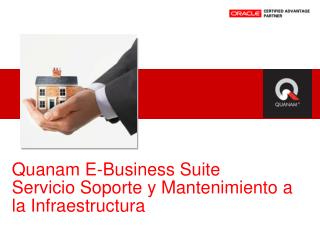 Quanam E-Business Suite Servicio Soporte y Mantenimiento a la Infraestructura