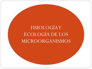 FISIOLOGÍA Y ECOLOGÍA DE LOS MICROORGANISMOS