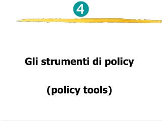 Gli strumenti di policy (policy tools)