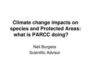 Climate change impacts on species and Protected Areas: what is PARCC doing?