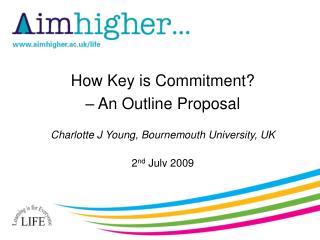 How Key is Commitment? – An Outline Proposal Charlotte J Young, Bournemouth University, UK