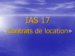IAS 17 « Contrats de location »