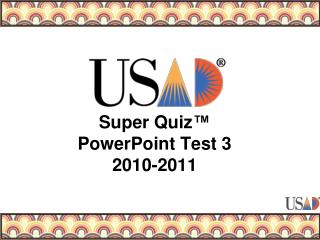 Super Quiz ™ PowerPoint Test 3 2010-2011