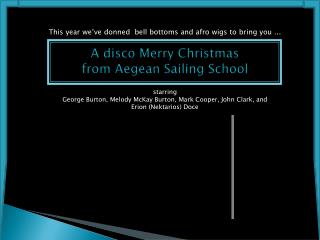 A disco Merry Christmas from Aegean Sailing School
