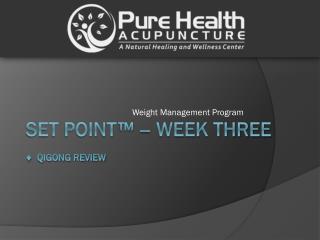 Set Point ™ – Week Three ♦ Qigong review