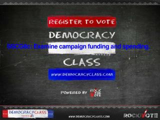 SSCG8c: Examine campaign funding and spending.