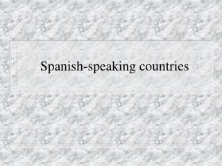 Spanish-speaking countries