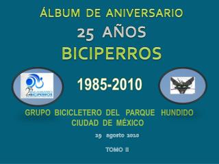 ÁLBUM DE ANIVERSARIO 25 AÑOS BICIPERROS