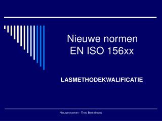 Nieuwe normen EN ISO 156xx