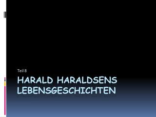 Harald Haraldsens Lebensgeschichten