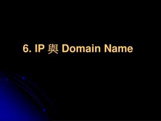 6. IP 與 Domain Name