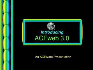 Introducing ACEweb 3.0