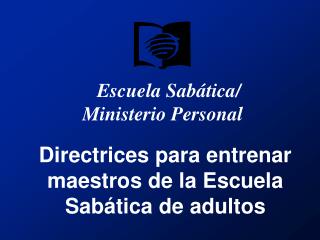 Directrices para entrenar maestros de la Escuela Sabática de adultos