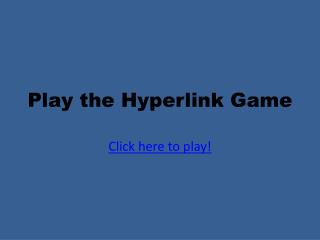 Play the Hyperlink Game