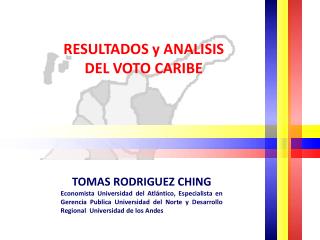 RESULTADOS y ANALISIS DEL VOTO CARIBE