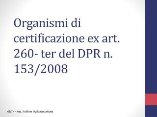 Organismi di certificazione ex art. 260- ter del DPR n. 153/2008