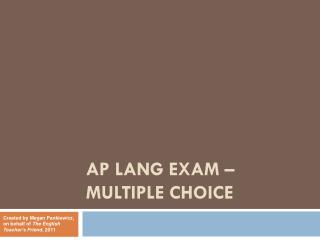 AP LANG EXAM – MULTIPLE CHOICE