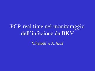 PCR real time nel monitoraggio dell’infezione da BKV