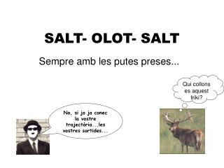 SALT- OLOT- SALT