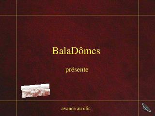 BalaDômes