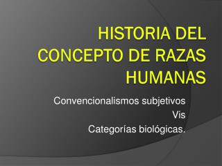 HISTORIA DEL CONCEPTO DE RAZAS HUMANAS