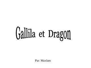 Gallila et Dragon