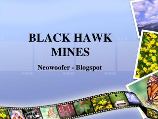 Black Hawk Mines - Neowoofer Blogspot