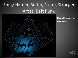Song: Harder, Better, Faster, Stronger