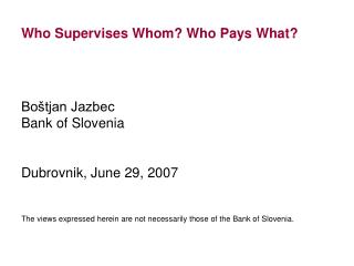 Who Supervises Whom? Who Pays What?