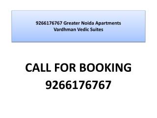 9266176767 Greater Noida Apartments-Vardhman Vedic Suites