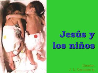 Jesús y los niños Diseño: J. L. Caravias sj