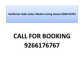 Vardhman Vedic Suites Modern Living Homes 9266176767