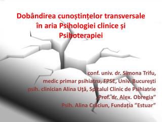 Dobândirea cunoștințelor transversale în aria Psihologiei clinice și Psihoterapiei