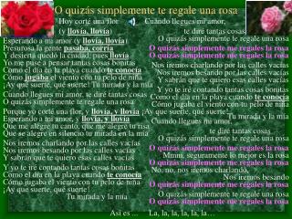 O qui zás simplemente te regale una rosa