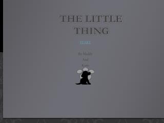 The little thing