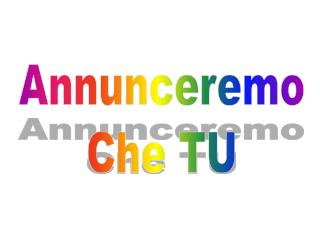 Annunceremo Che TU