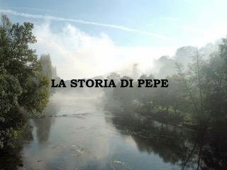 LA STORIA DI PEPE