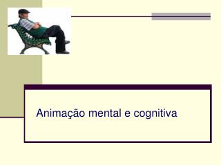 Animação mental e cognitiva