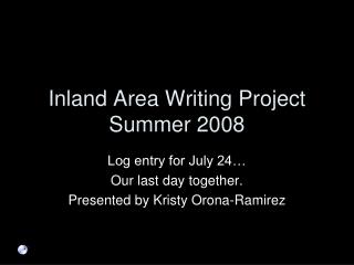 Inland Area Writing Project Summer 2008