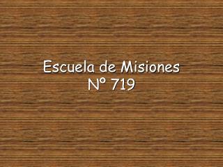 Escuela de Misiones Nº 719