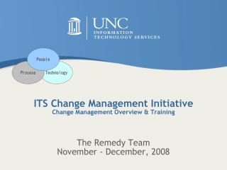 ITS Change Management Initiative Change Management Overview &amp; Training