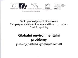 Tento produkt je spolufinancován Evropským sociálním fondem a státním rozpočtem České republiky