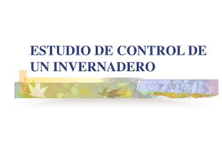 ESTUDIO DE CONTROL DE UN INVERNADERO