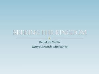 SEEKING THE KINGDOM