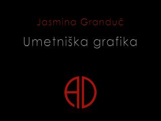 Jasmina Granduč Umetniška grafika