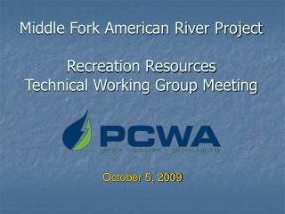 Middle Fork American River Project Recreation Resources Technical Working Group Meeting