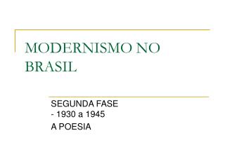 MODERNISMO NO BRASIL