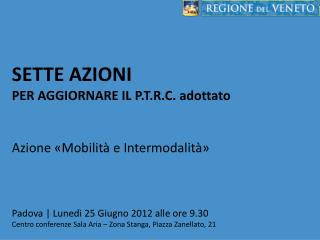 SETTE AZIONI PER AGGIORNARE IL P.T.R.C. adottato