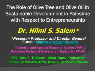Dr. Hilmi S. Salem* * Research Professor and Director General E-mail: hilmisalem@yahoo